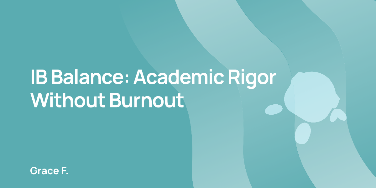 IB Balance: Academic Rigor Without Burnout