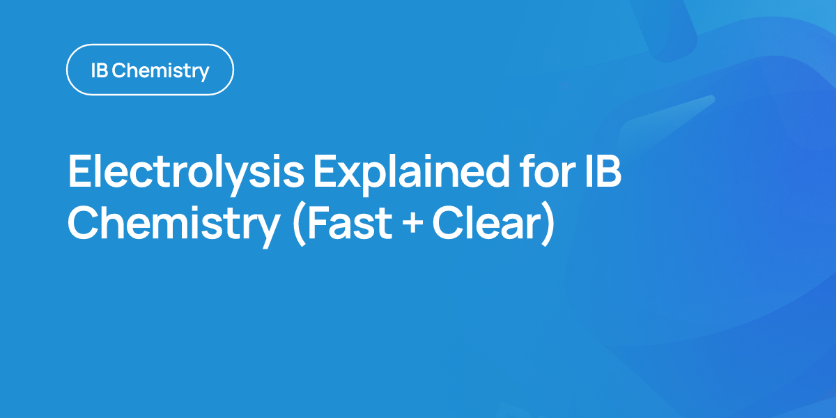 Electrolysis Explained for IB Chemistry (Fast + Clear)