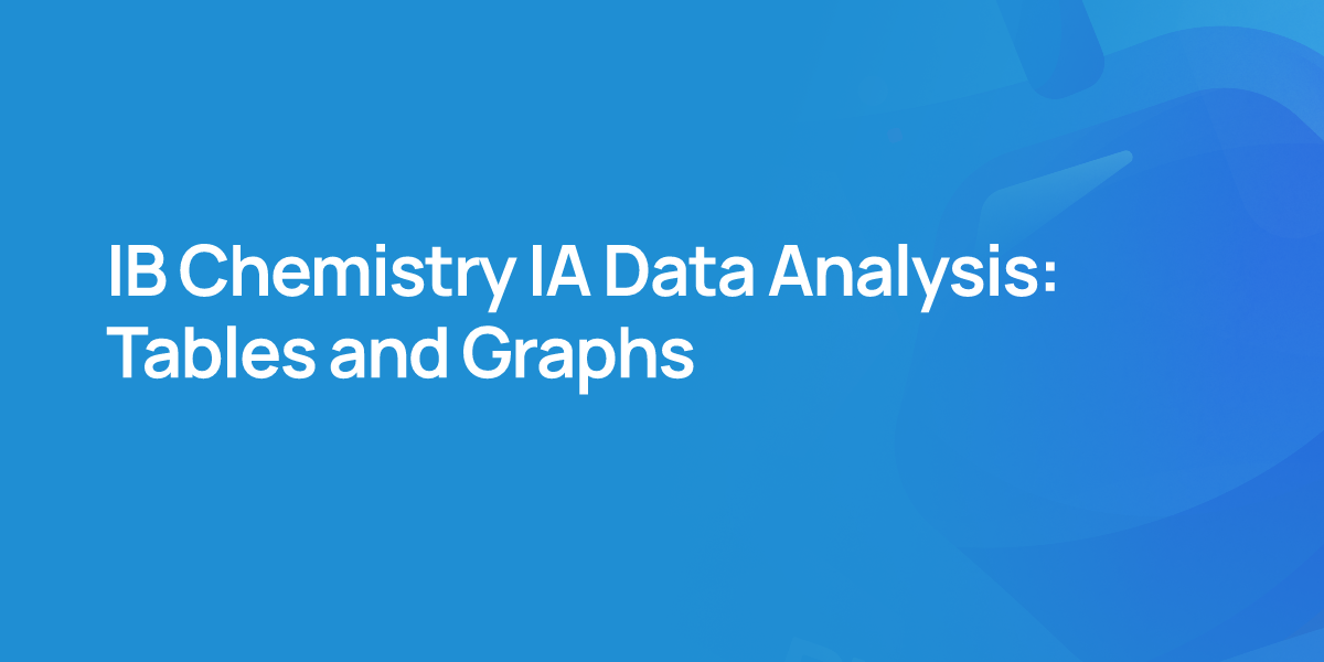 IB Chemistry IA Data Analysis: Tables and Graphs