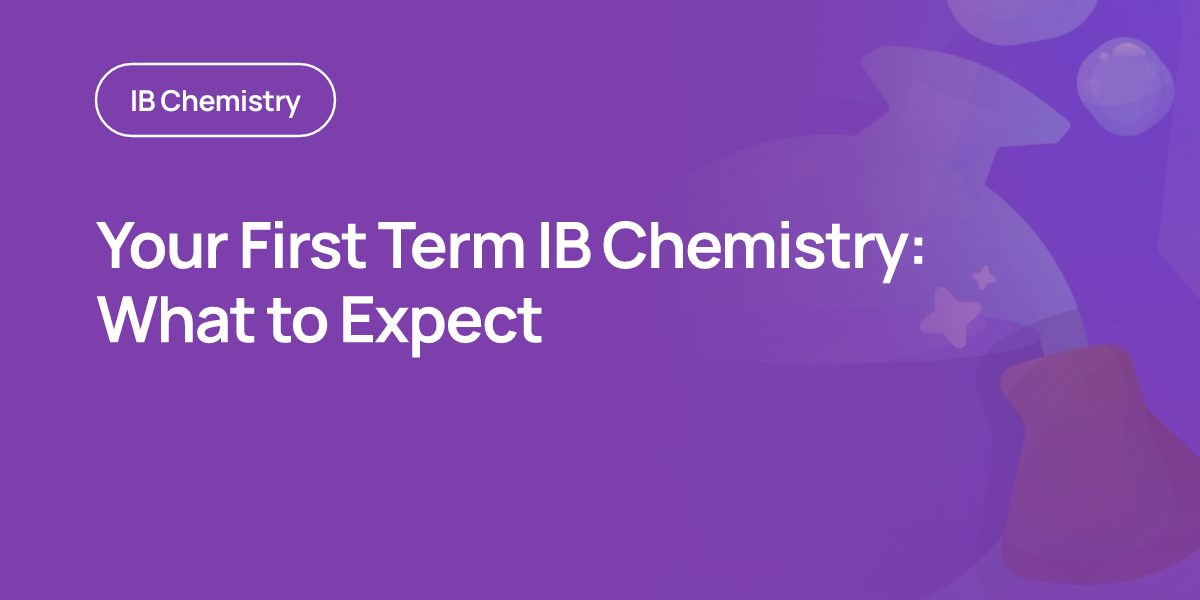 Your First Term IB Chemistry: What to Expect