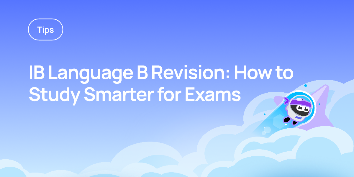 IB Language B Revision: How to Study Smarter for Exams