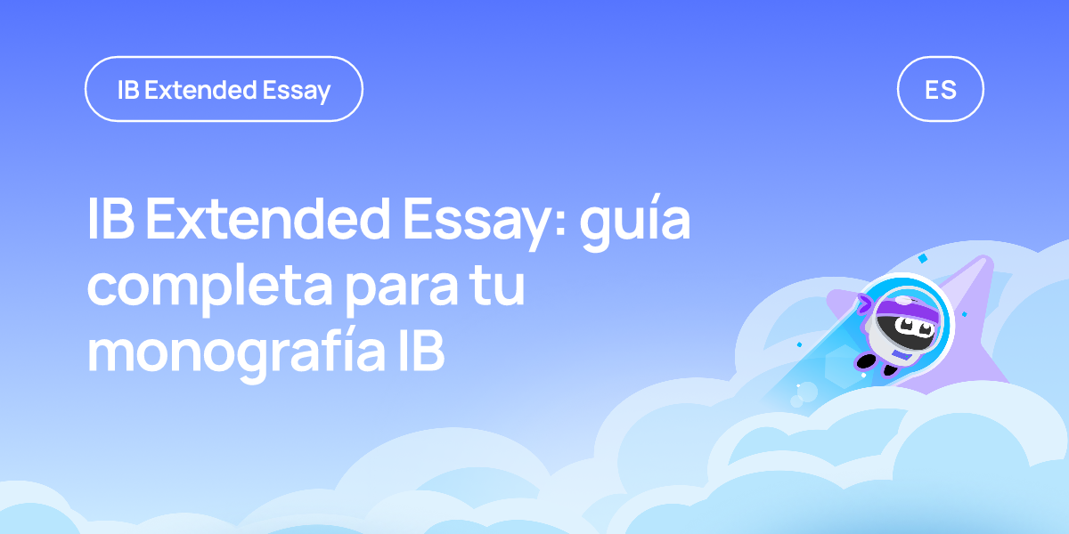 IB Extended Essay: guía completa para tu monografía IB