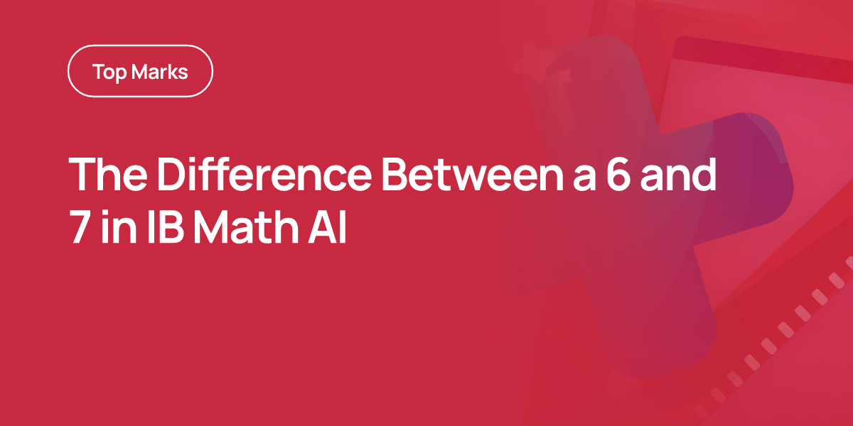 The Difference Between a 6 and 7 in IB Math AI
