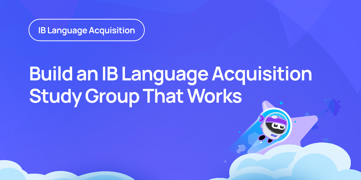 Build an IB Language Acquisition Study Group That Works