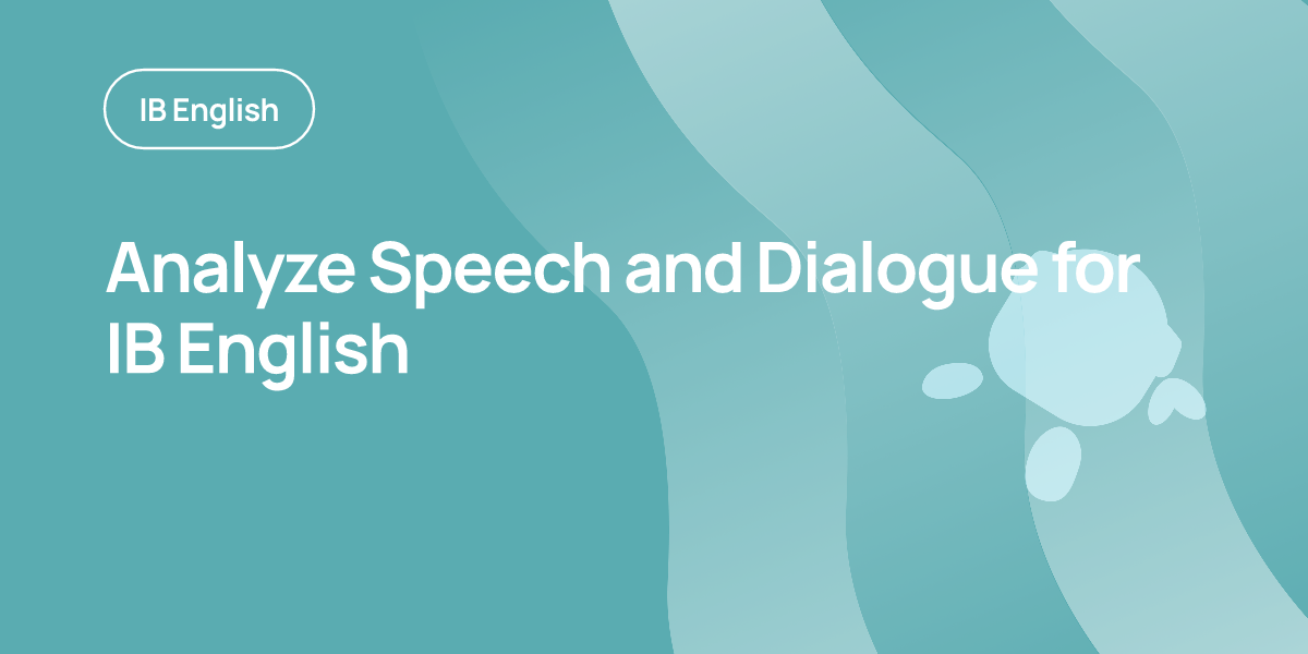 Analyze Speech and Dialogue for IB English