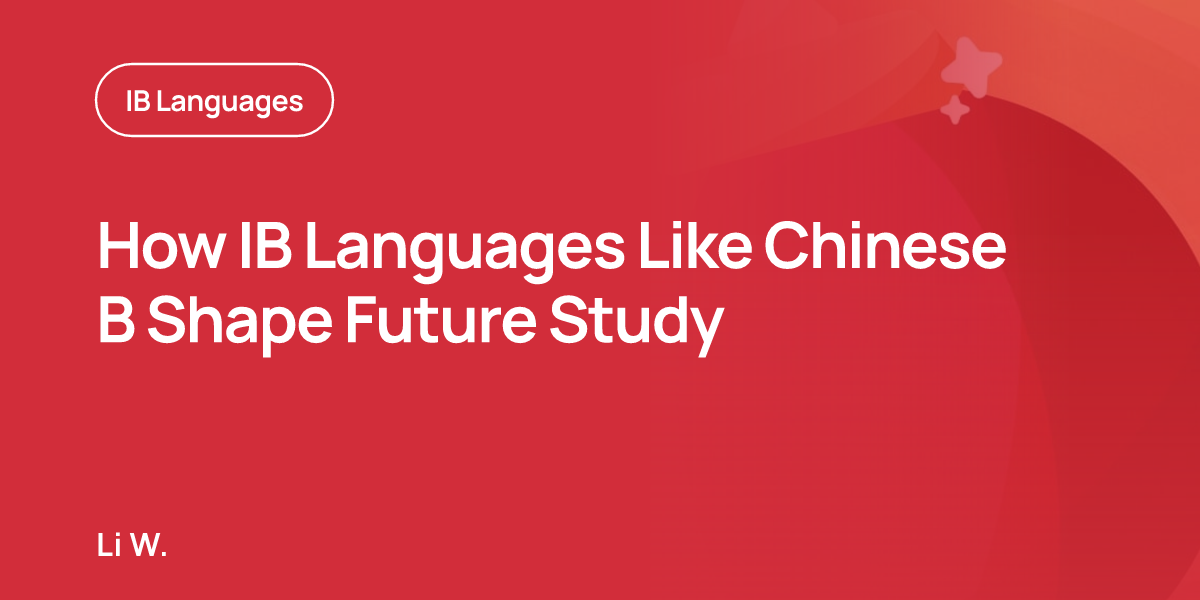 How IB Languages Like Chinese B Shape Future Study
