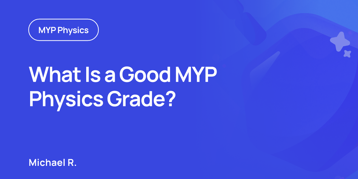 What Is a Good MYP Physics Grade?