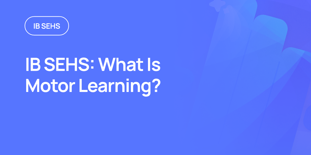 IB SEHS: What Is Motor Learning?