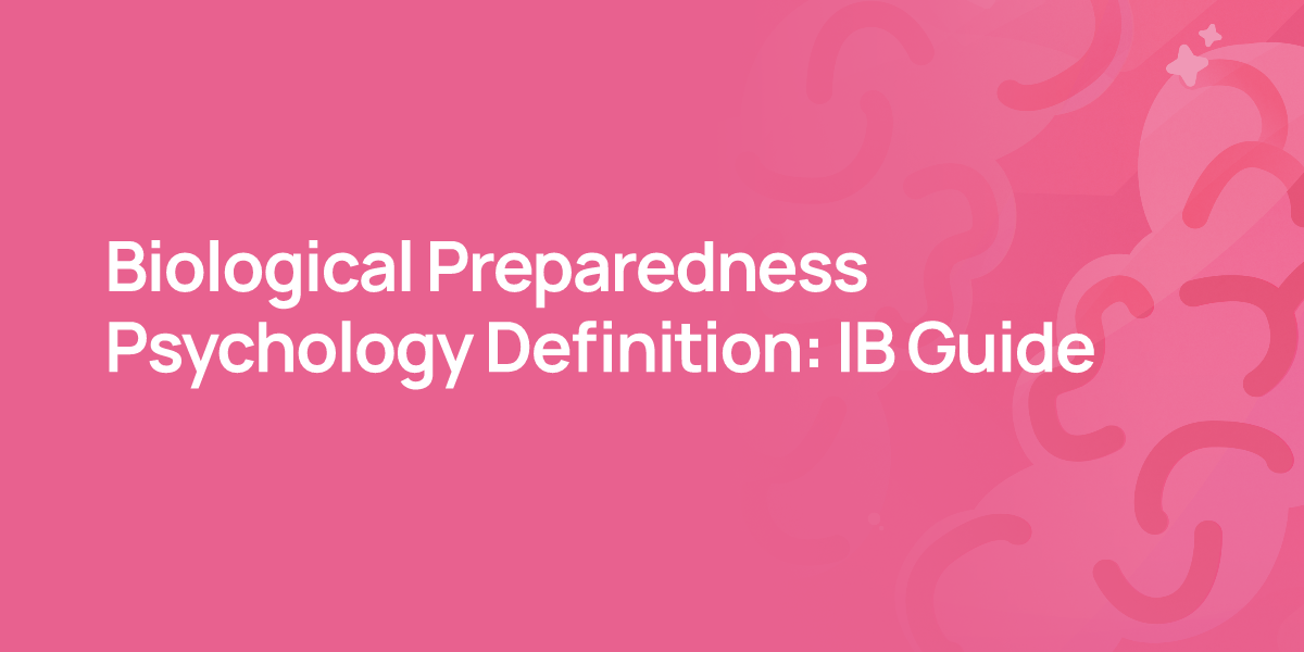 Biological Preparedness Psychology Definition: IB Guide