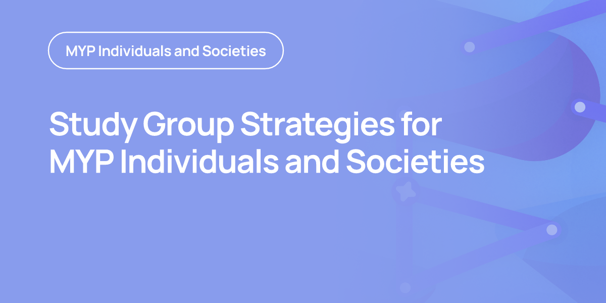 Study Group Strategies for MYP Individuals and Societies
