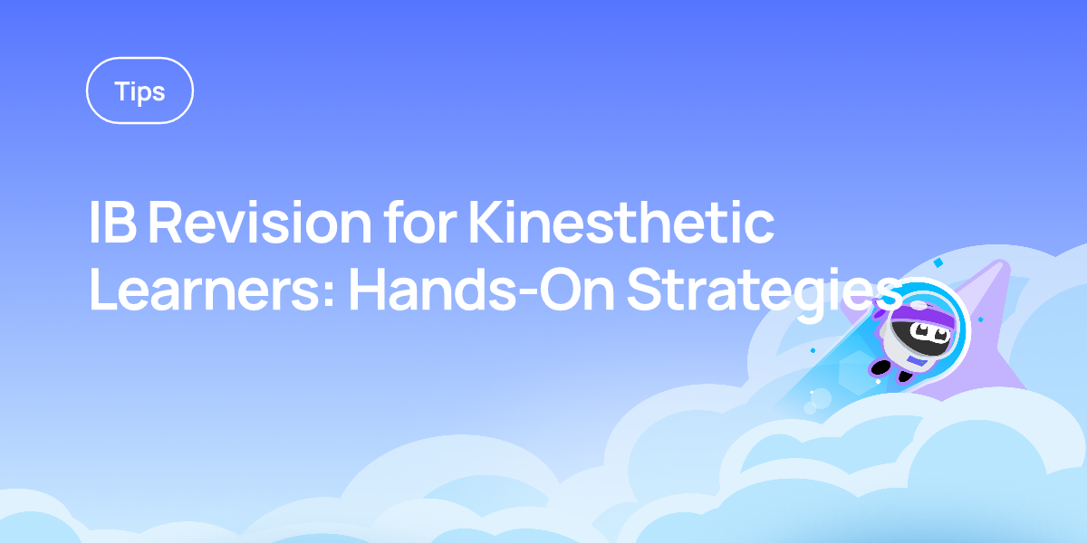 IB Revision for Kinesthetic Learners: Hands-On Strategies