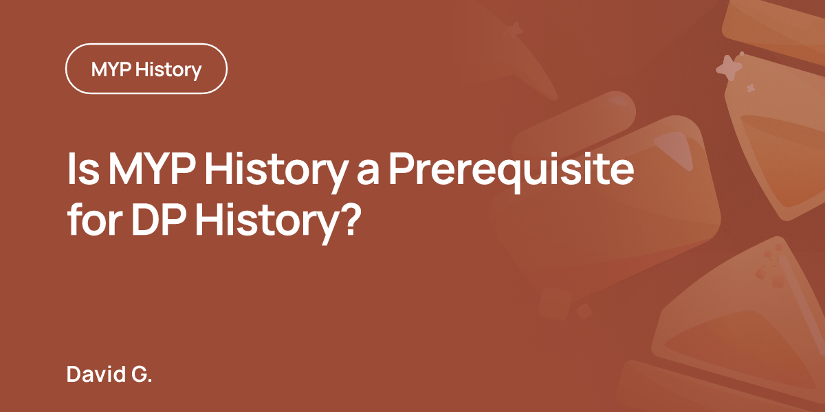 Is MYP History a Prerequisite for DP History?