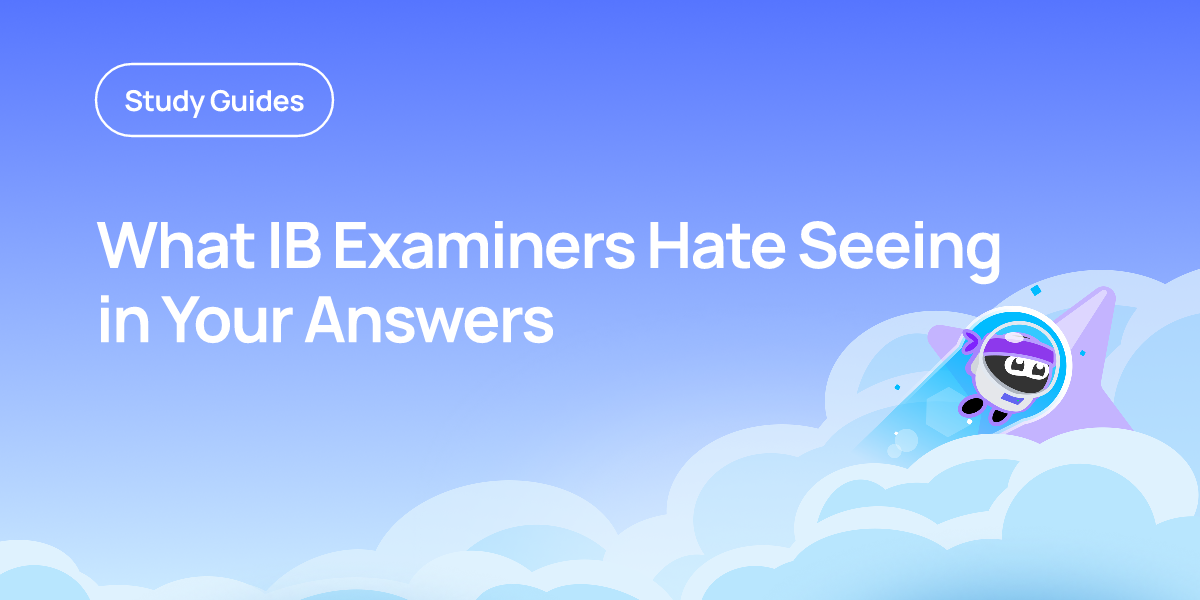 What IB Examiners Hate Seeing in Your Answers