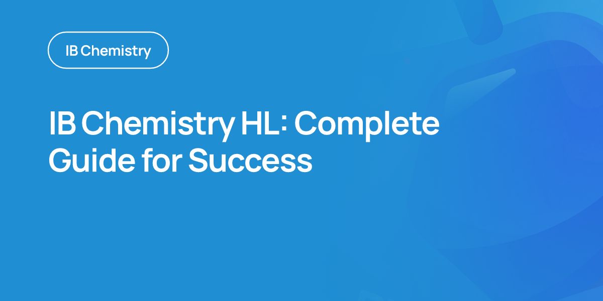 IB Chemistry HL: Complete Guide for Success