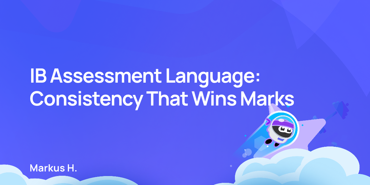 IB Assessment Language: Consistency That Wins Marks