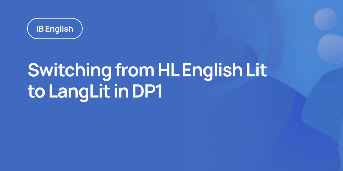 Switching from HL English Lit to LangLit in DP1