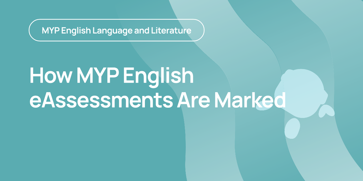 How MYP English eAssessments Are Marked
