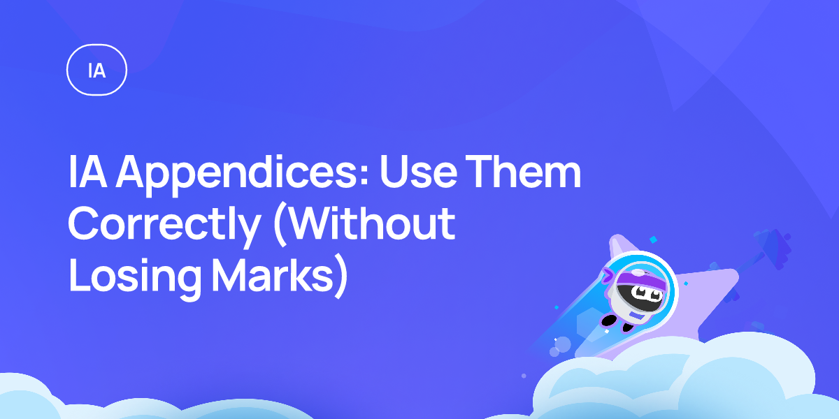 IA Appendices: Use Them Correctly (Without Losing Marks)