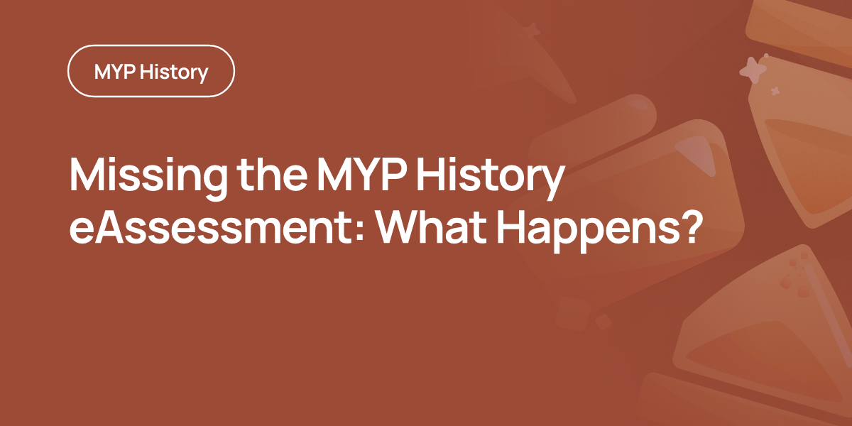 Missing the MYP History eAssessment: What Happens?
