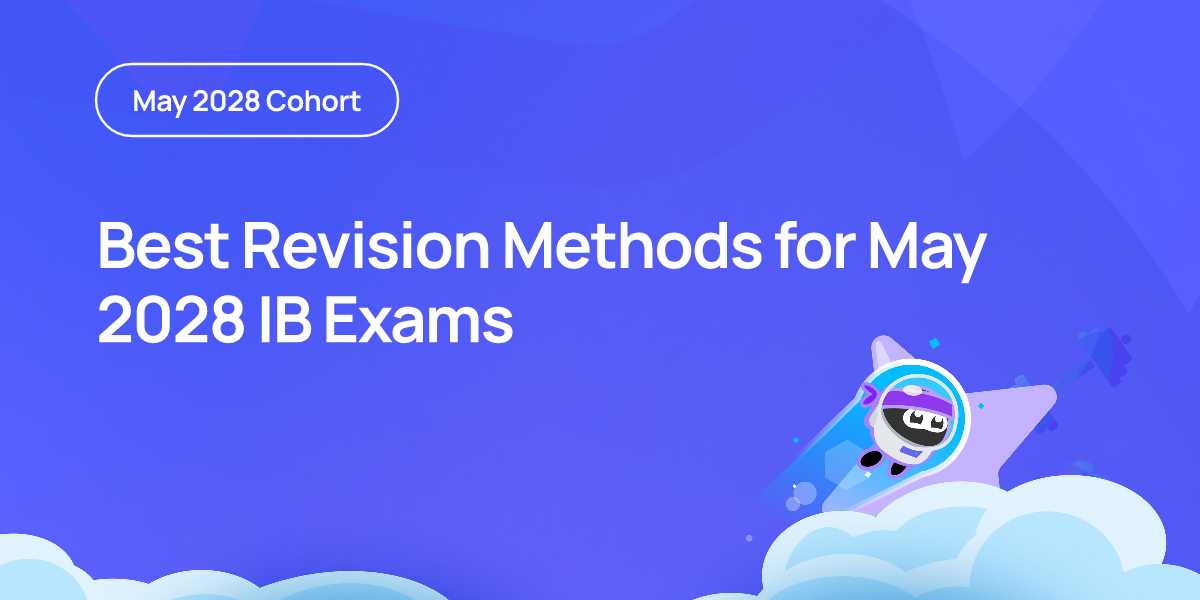 Best Revision Methods for May 2028 IB Exams