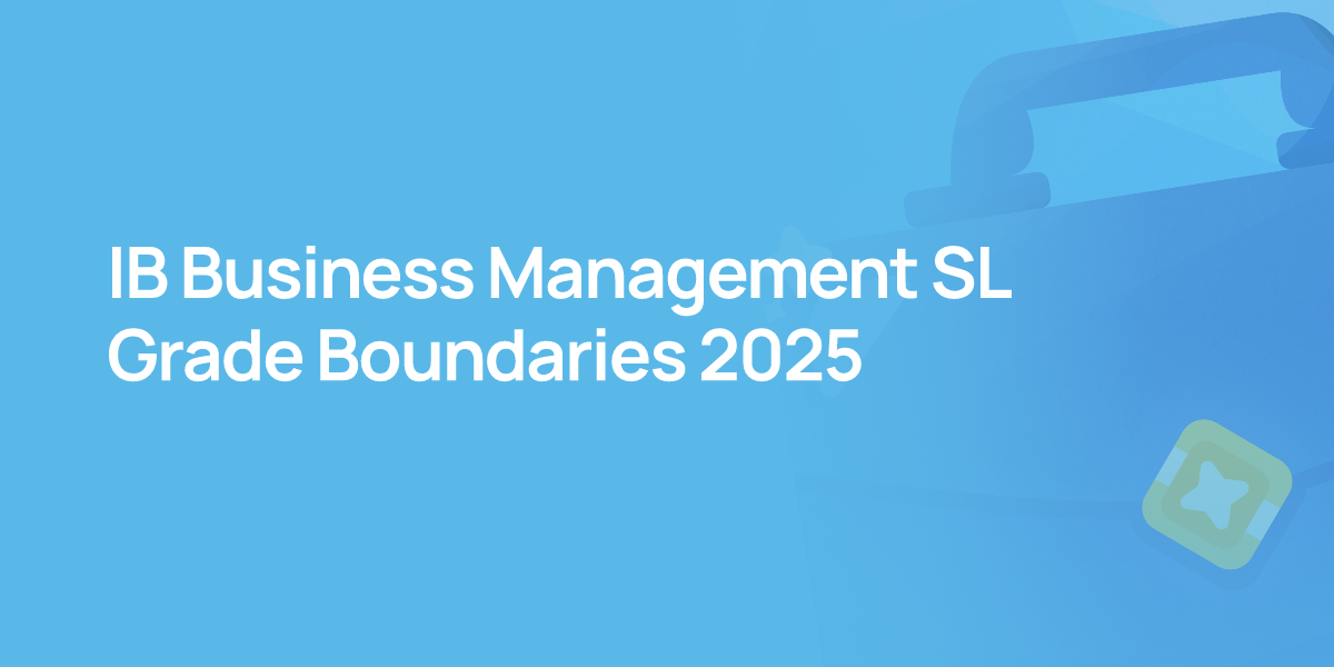 IB Business Management SL Grade Boundaries 2025