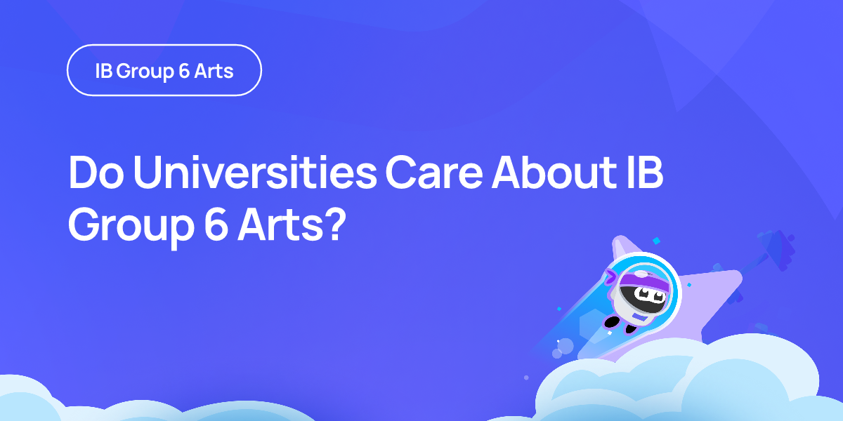 Do Universities Care About IB Group 6 Arts?