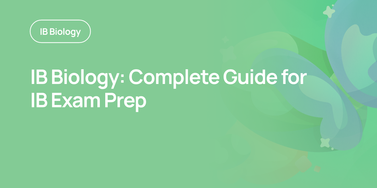 IB Biology: Complete Guide for IB Exam Prep