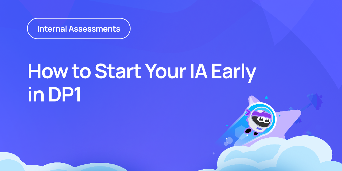 How to Start Your IA Early in DP1