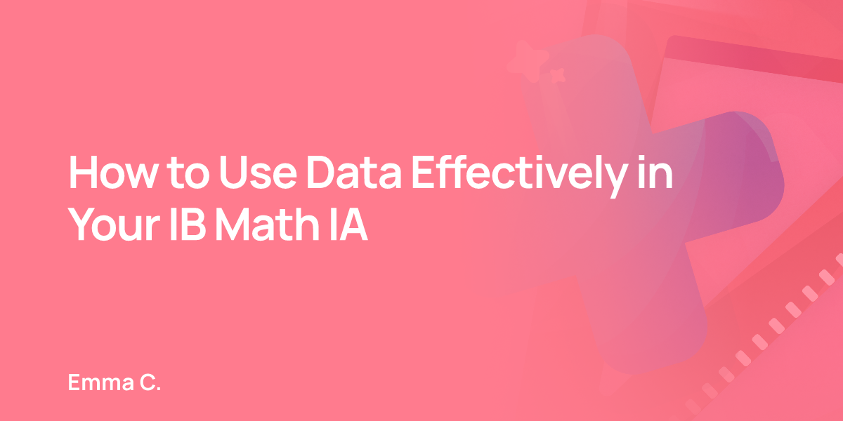 How to Use Data Effectively in Your IB Math IA