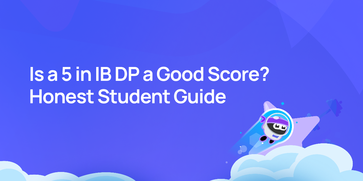 Is a 5 in IB DP a Good Score? Honest Student Guide