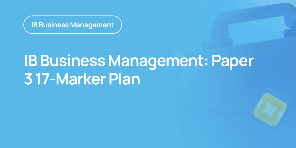 IB Business Management: Paper 3 17-Marker Plan