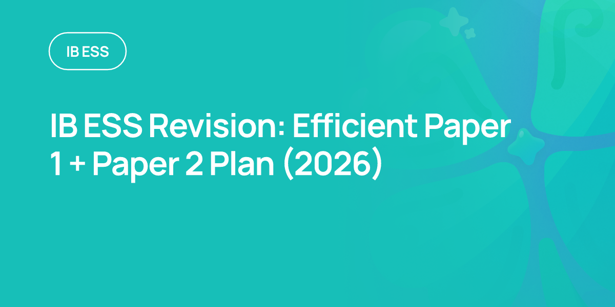 IB ESS Revision: Efficient Paper 1 + Paper 2 Plan (2026)