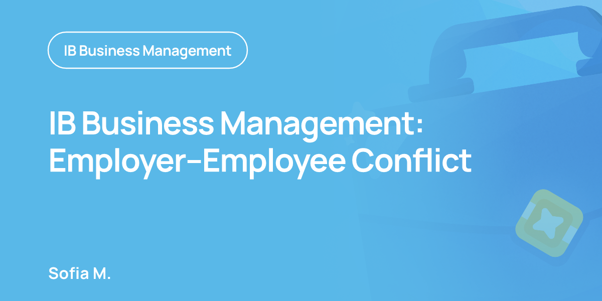 IB Business Management: Employer and Employee Conflict