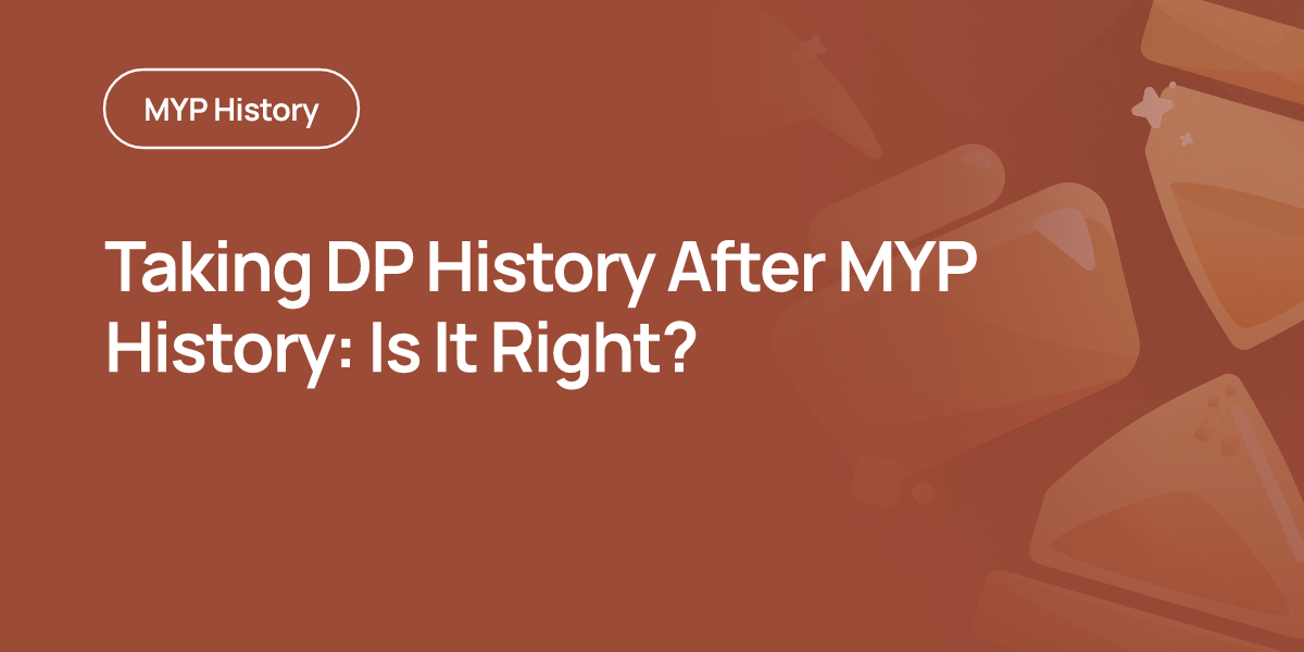 Taking DP History After MYP History: Is It Right?