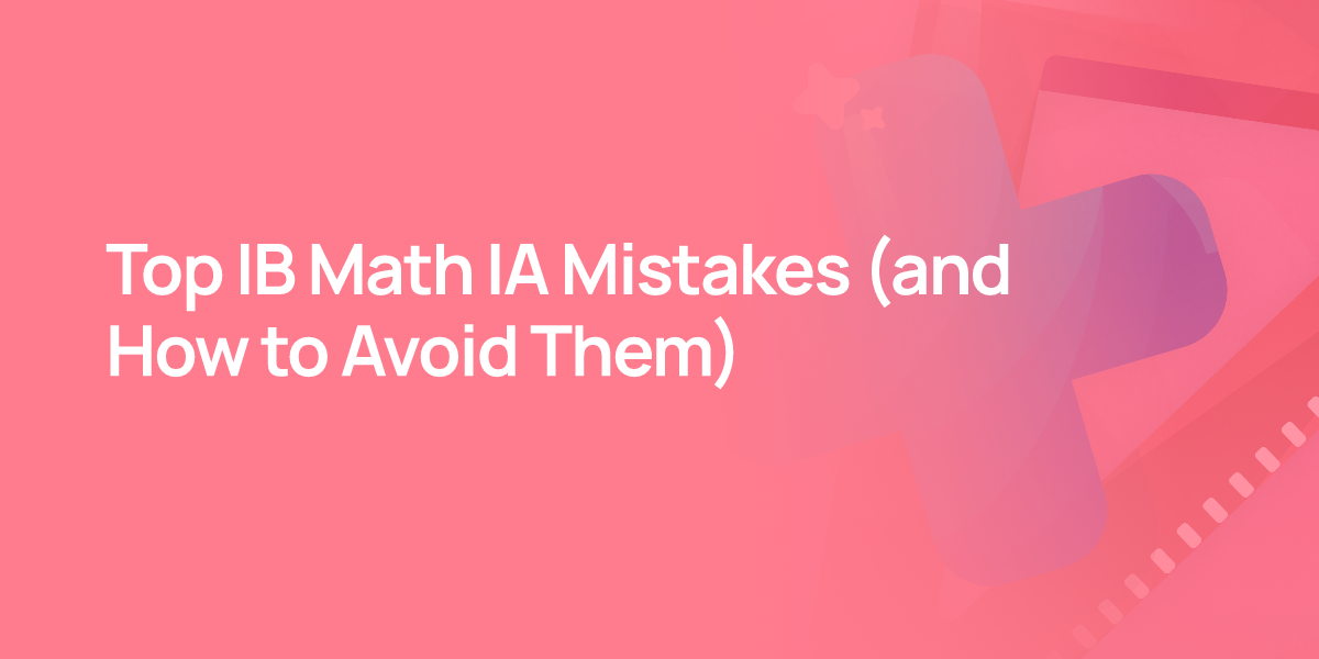 Top IB Math IA Mistakes (and How to Avoid Them)
