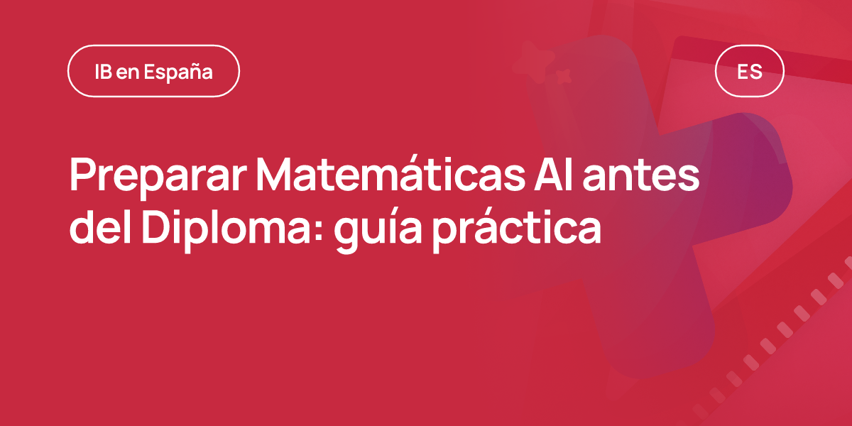 Preparar Matemáticas AI antes del Diploma: guía práctica