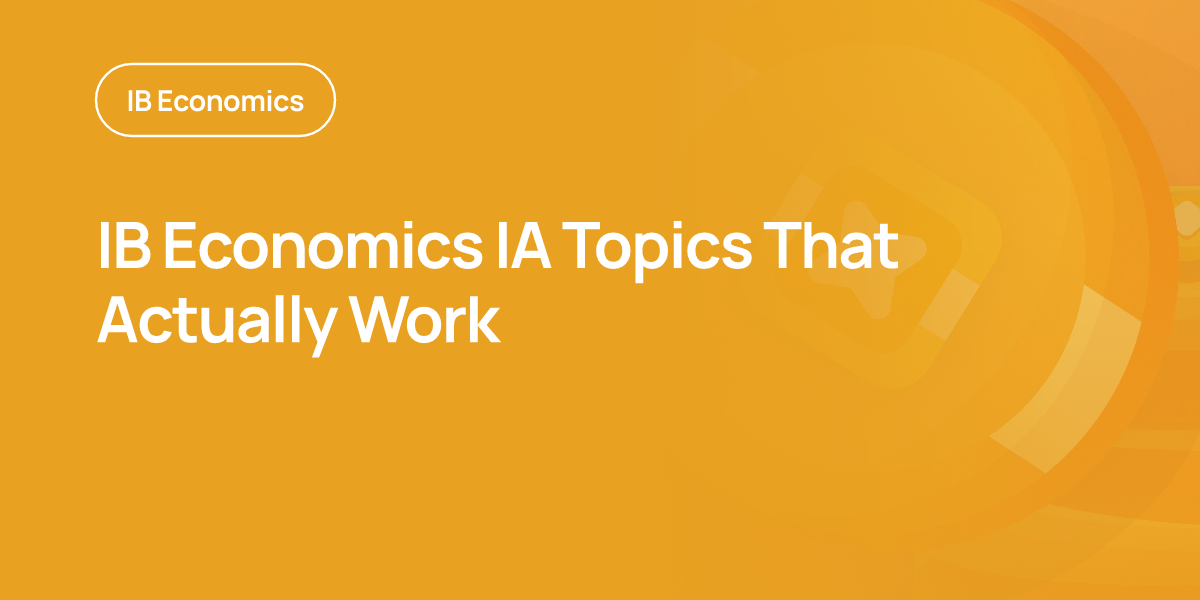 IB Economics IA Topics That Actually Work