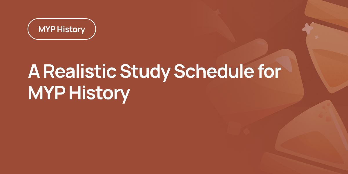 A Realistic Study Schedule for MYP History