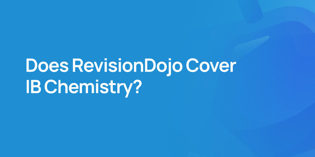 Does RevisionDojo Cover IB Chemistry?