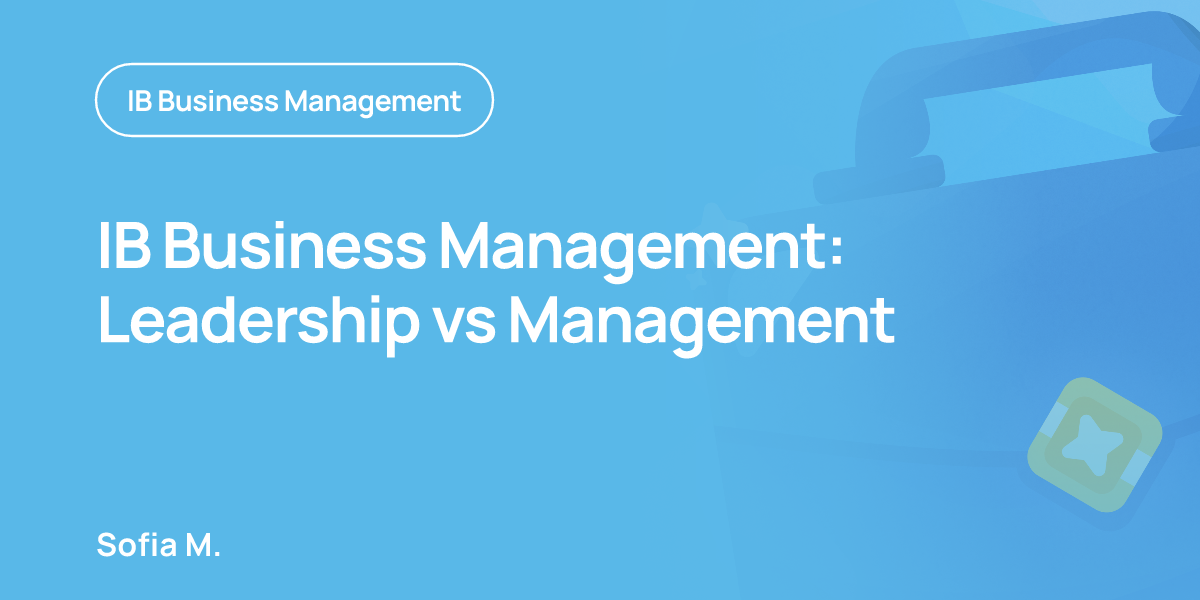 IB Business Management: Leadership vs Management