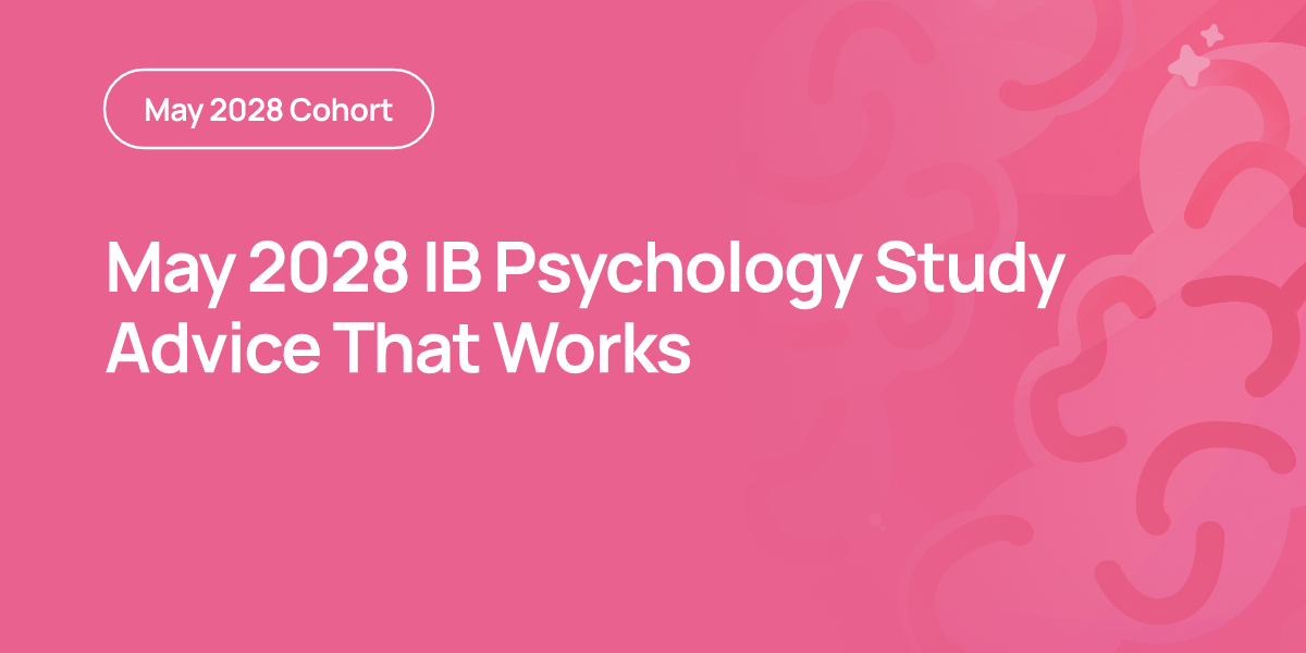 May 2028 IB Psychology Study Advice That Works