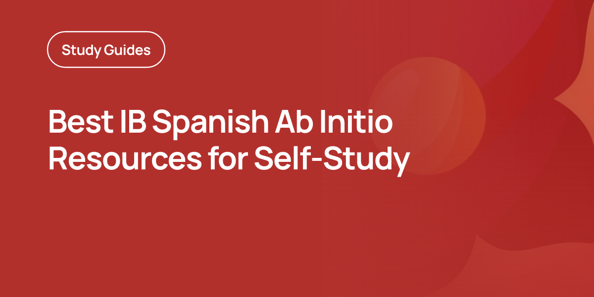 Best IB Spanish Ab Initio Resources for Self-Study