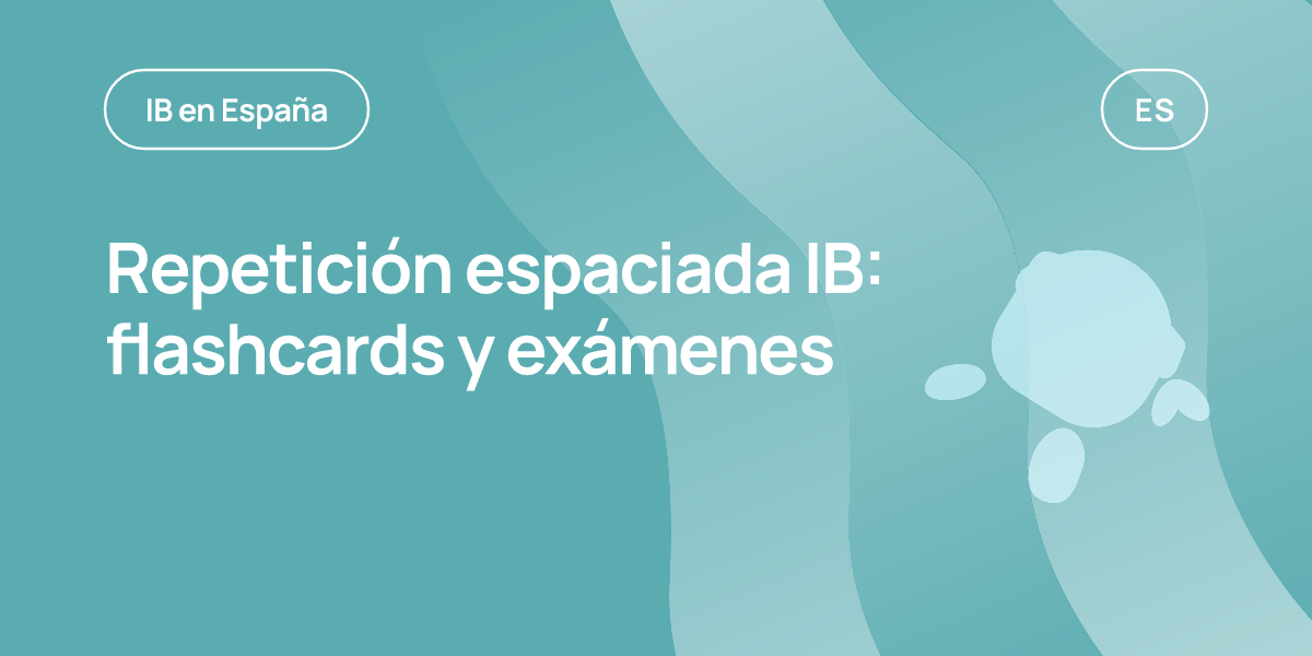Repetición espaciada IB: flashcards y exámenes
