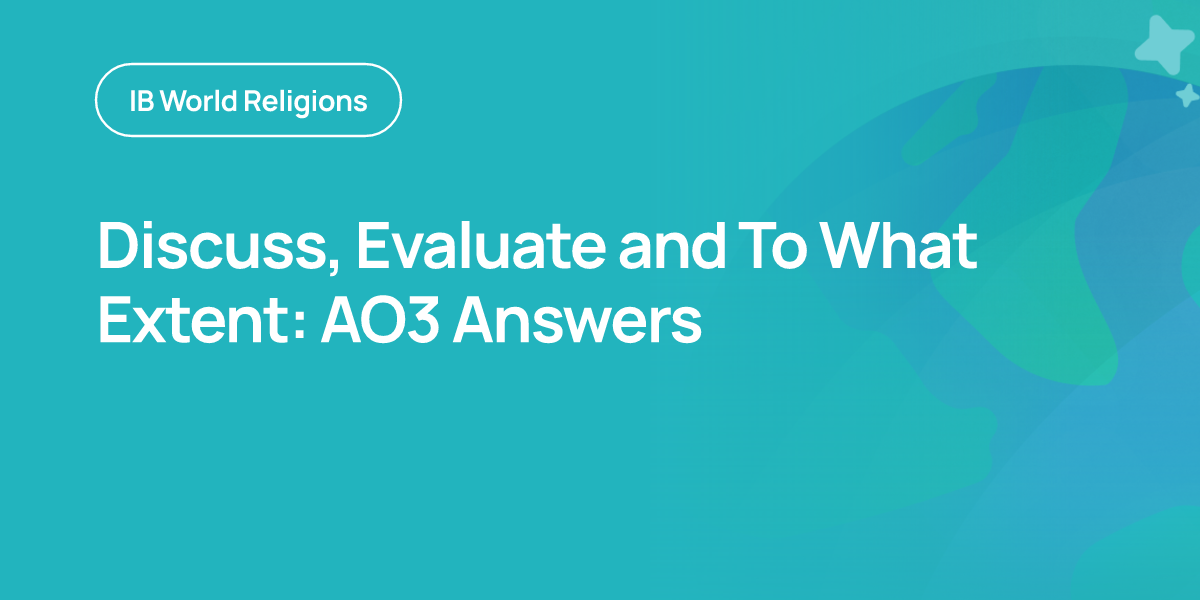 Discuss, Evaluate and To What Extent: AO3 Answers