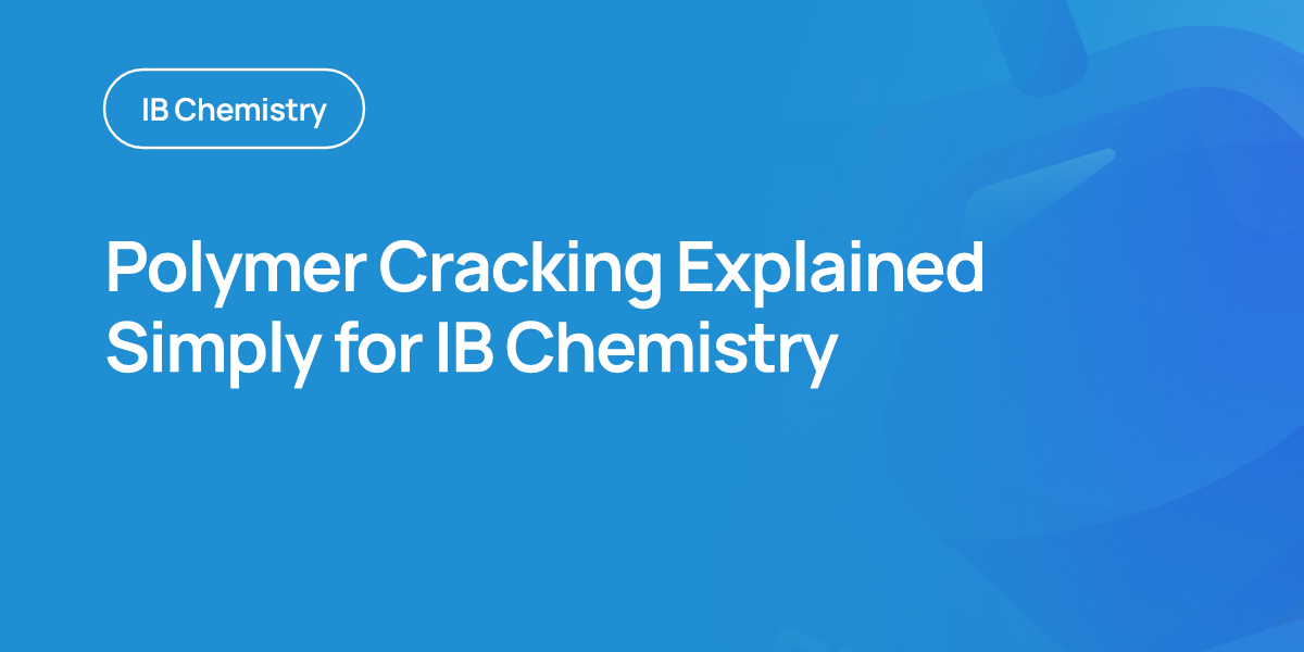 Polymer Cracking Explained Simply for IB Chemistry