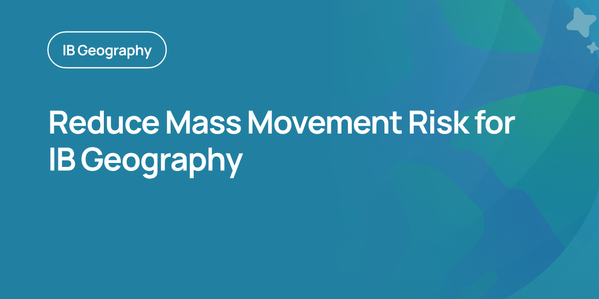 Reduce Mass Movement Risk for IB Geography