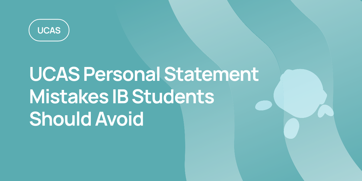 UCAS Personal Statement Mistakes IB Students Should Avoid