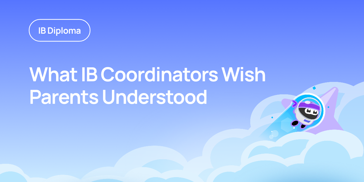 What IB Coordinators Wish Parents Understood 