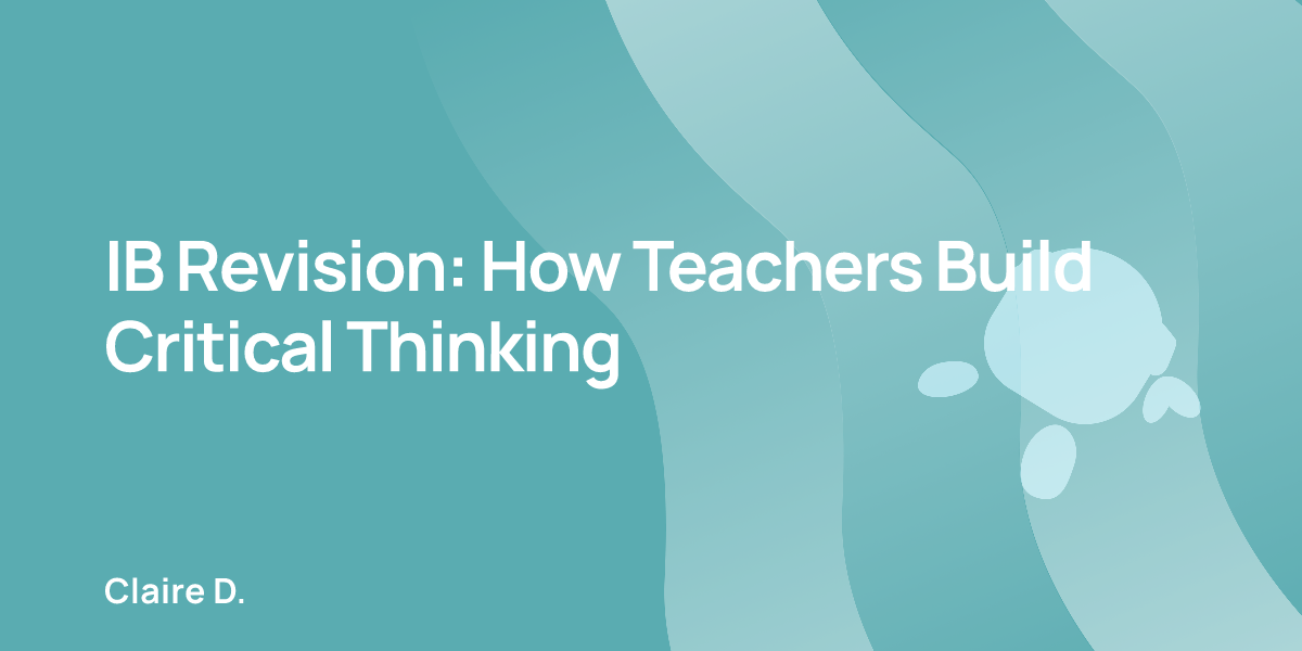 IB Revision: How Teachers Build Critical Thinking