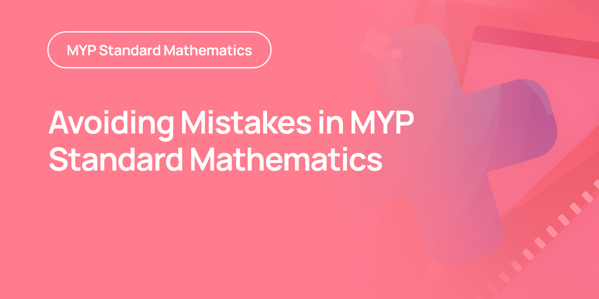 Avoiding Mistakes in MYP Standard Mathematics